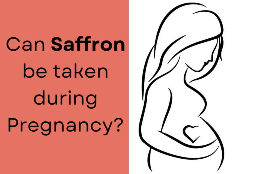 Can Saffron be taken During Pregnancy