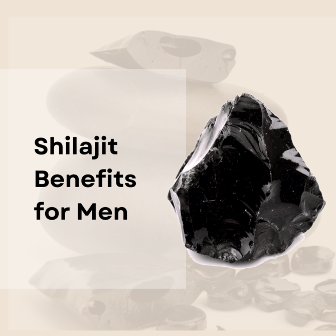 Shilajit Benefits for men
